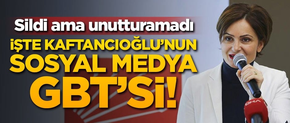 Sildi ama unutturamadı! İşte Kaftancıoğlu'nun sosyal medya GBT'si!