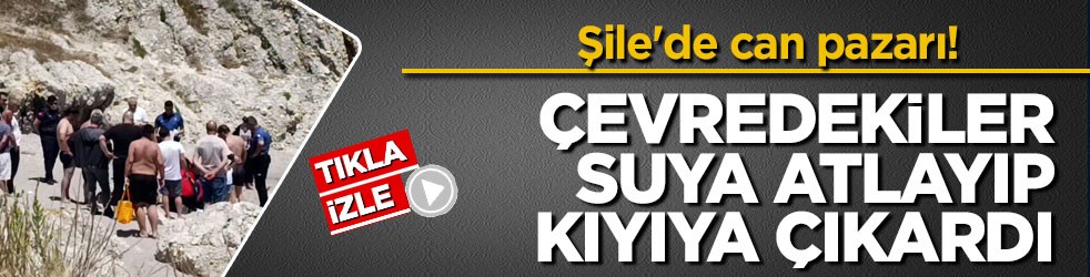 Şile'de can pazarı! Çevredekiler suya atlayıp kıyıya çıkardı