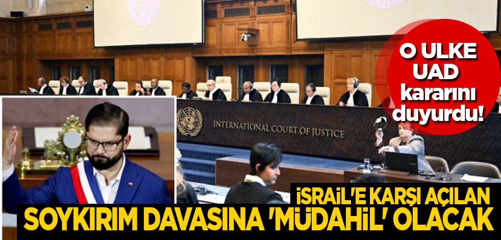 Şili, Gazzeliler için sesini dünyaya duyurdu: UAD kararı! İsrail'e karşı soykırım davasına 'müdahil' olacak