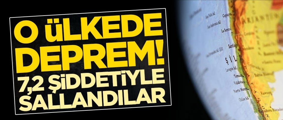 Şili'de deprem! 7,2 ile sallandılar