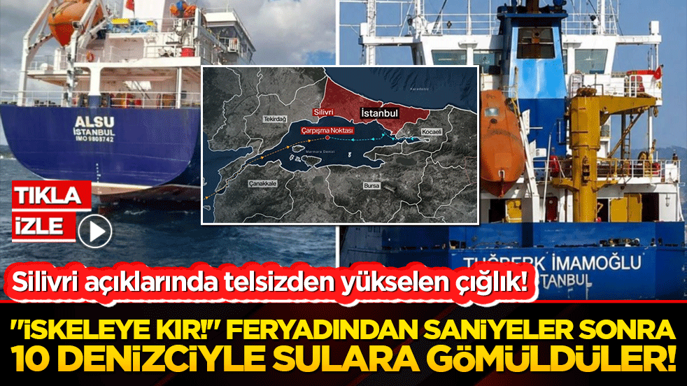 Silivri açıklarında telsizden yükselen çığlık! 