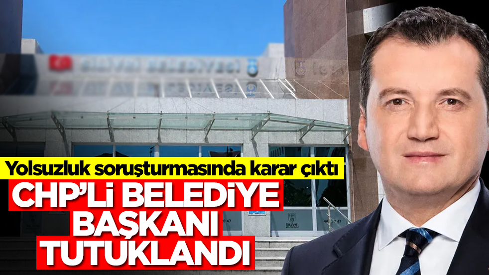 Silivri Belediye Başkanı dahil 18 kişi hakkında karar verildi