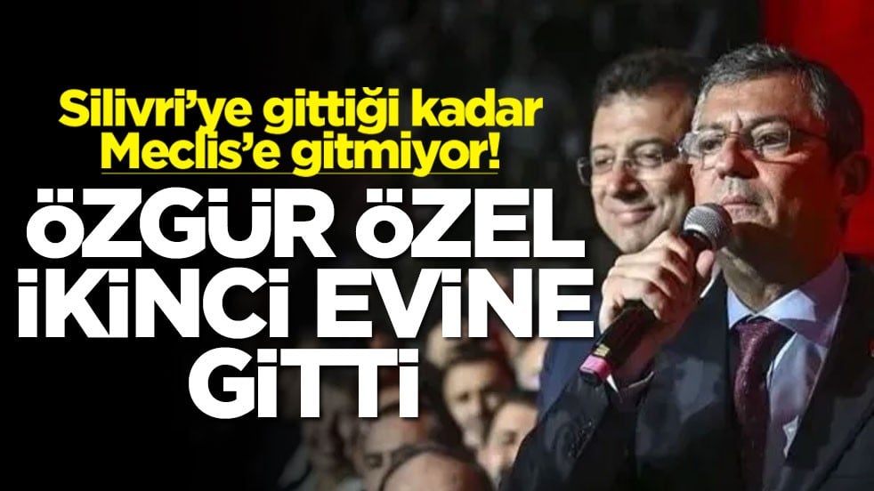 Silivri’ye gittiği kadar Meclis’e gitmiyor! Özgür Özel ikinci evine gitti