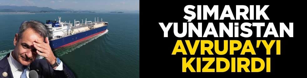 Şımarık Yunanistan, Avrupa'yı kızdırdı