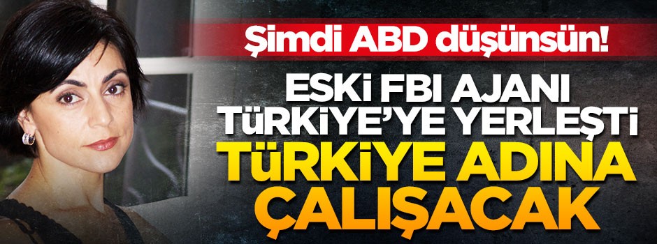 Şimdi ABD düşünsün! Eski FBI ajanı Türkiye adına çalışacak