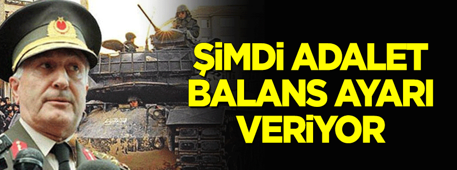  "Şimdi adalet balans ayarı yapıyor"