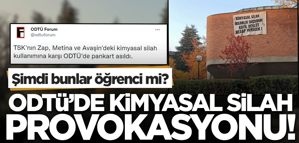 Şimdi bunlar öğrenci mi? ODTÜ'de "kimyasal silah" provokasyonu