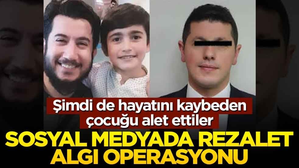Şimdi de hayatını kaybeden çocuğu alet ettiler! Sosyal medyada rezalet algı operasyonu
