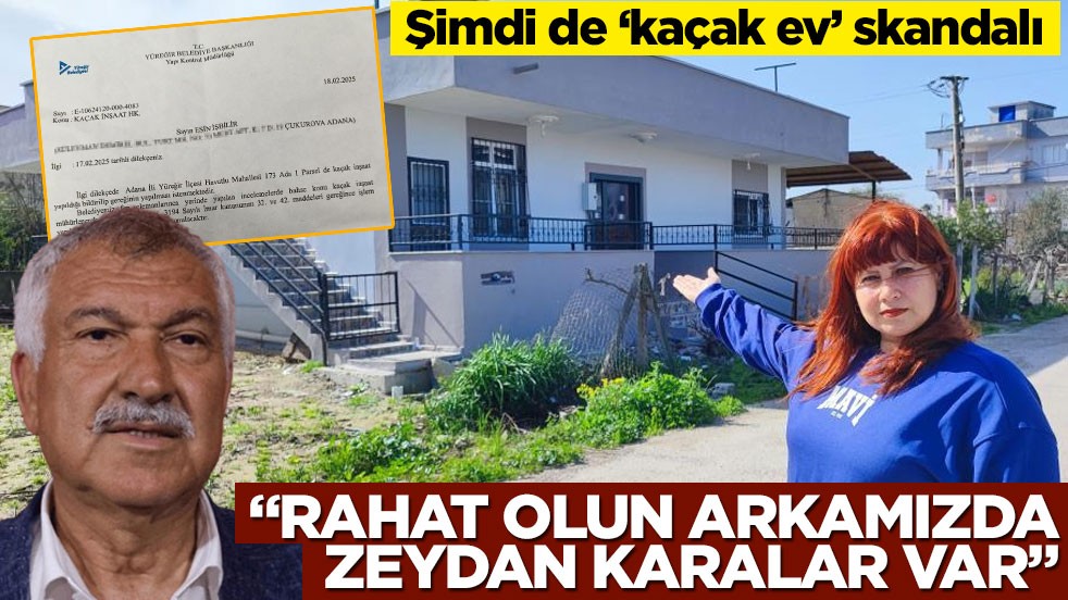 Şimdi de ‘Kaçak ev’ skandalı! “Rahat olun arkamızda Zeydan Karalar var”