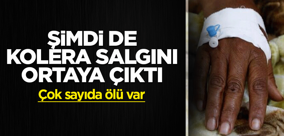 Şimdi de kolera salgını ortaya çıktı