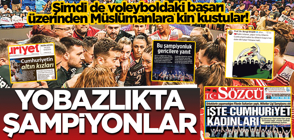 Şimdi de voleyboldaki başarı üzerinden Müslümanlara kin kustular! Yobazlıkta şampiyonlar
