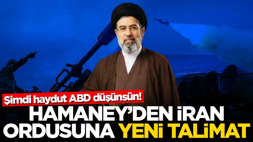 Şimdi haydut ABD düşünsün! Hamaney'den İran ordusuna yeni talimat