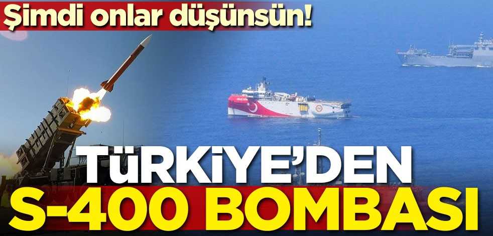 Şimdi onlar düşünsün! Türkiye'den S-400 bombası