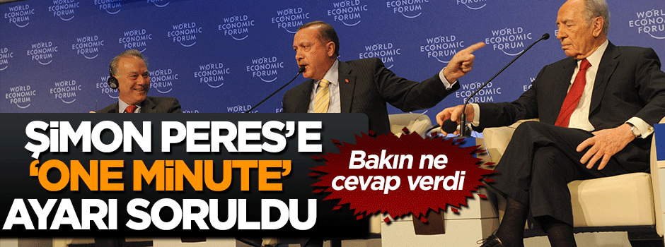 Şimon Peres'e 'One minute' sorusu