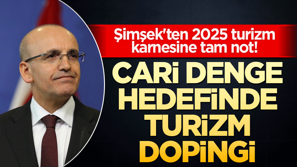 Şimşek'ten 2025 turizm karnesine tam not! Cari denge hedefinde turizm dopingi