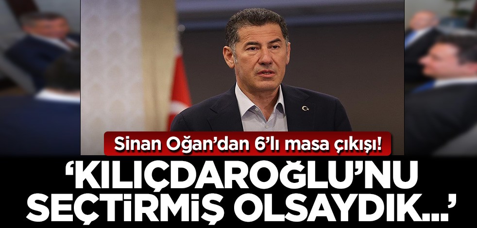 Sinan Oğan ilk defa konuştu! 'Eğer Kılıçdaroğlu'nu seçtirseydik...'