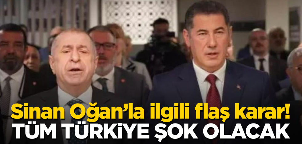 Sinan Oğan'la ilgili flaş karar! Tüm Türkiye şok olacak