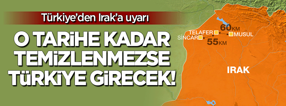 Sincar o tarihe kadar temizlenmezse Türkiye girecek!