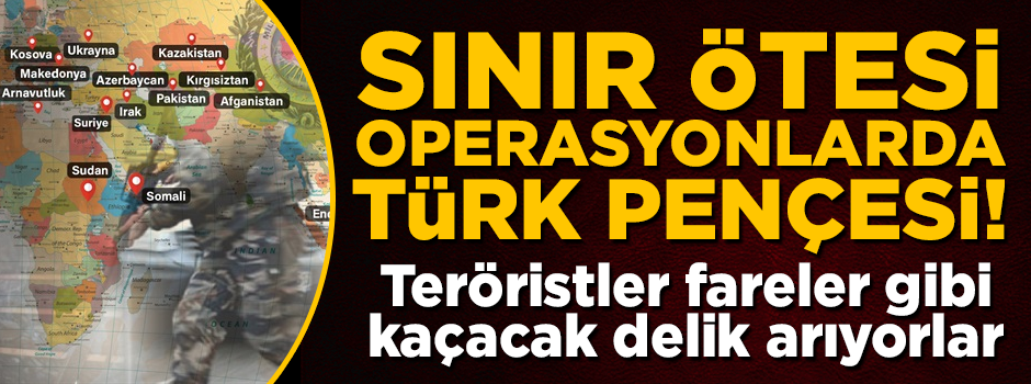 Sınır ötesi operasyonlarda Türk pençesi! MİT'in adını duyan teröristler fare gibi kaçıyorlar