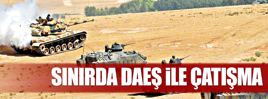 Sınırda DAEŞ ile çatışma