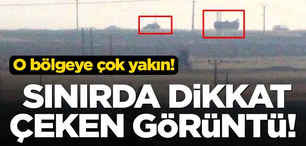 Sınırda dikkat çeken görüntü!