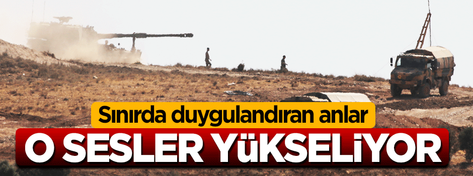 Sınırda hoparlörlerden Çanakkale türküleri çalınıyor