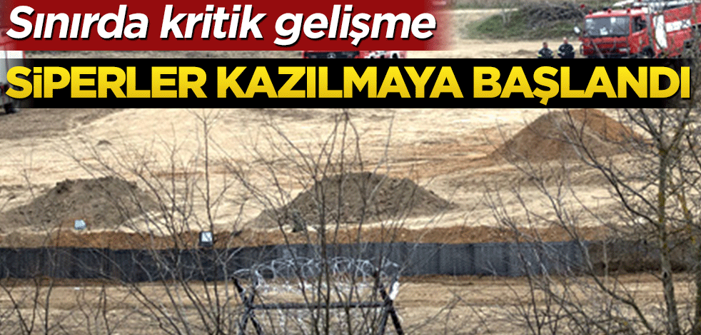 Sınırda kritik gelişme! Yunan askerleri siper kazıyor