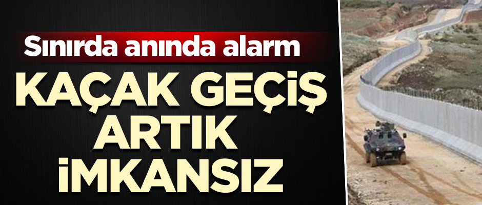 Sınırda kuş uçurtulmayacak!