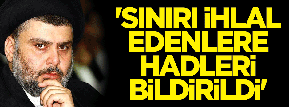 'Sınırı ihlal edenlere hadleri bildirildi'