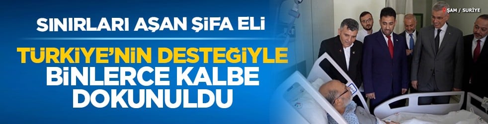 Sınırları aşan şifa eli: Türkiye’nin desteğiyle binlerce kalbe dokunuldu