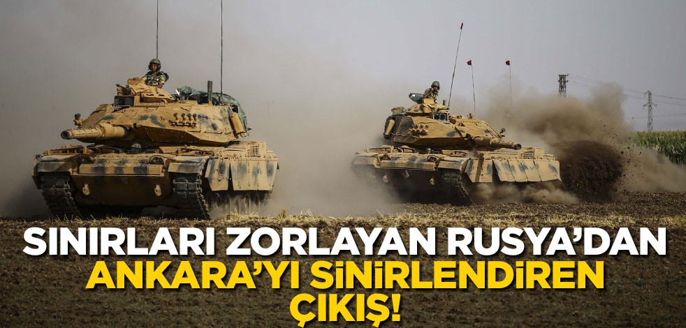 Sınırları zorlayan Rusya’dan Ankara’yı sinirlendiren çıkış!