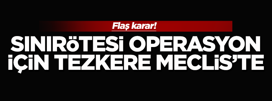 Sınırötesi tezkeresi Meclis'te