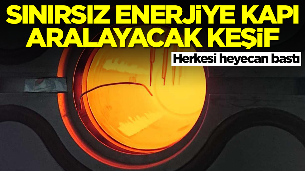 Sınırsız enerjiye kapı aralayacak keşif! Herkesi heyecan bastı