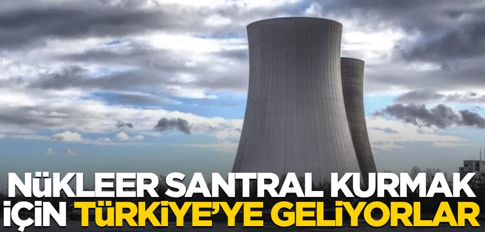 Sinop'a nükleer santral kurmak için geliyorlar! O ülkeden dev yatırım