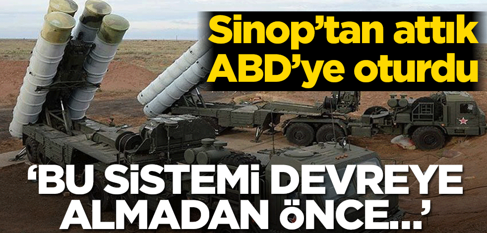 Sinop’tan attık ABD’ye oturdu! ‘Bu sistemi devreye almadan önce…’