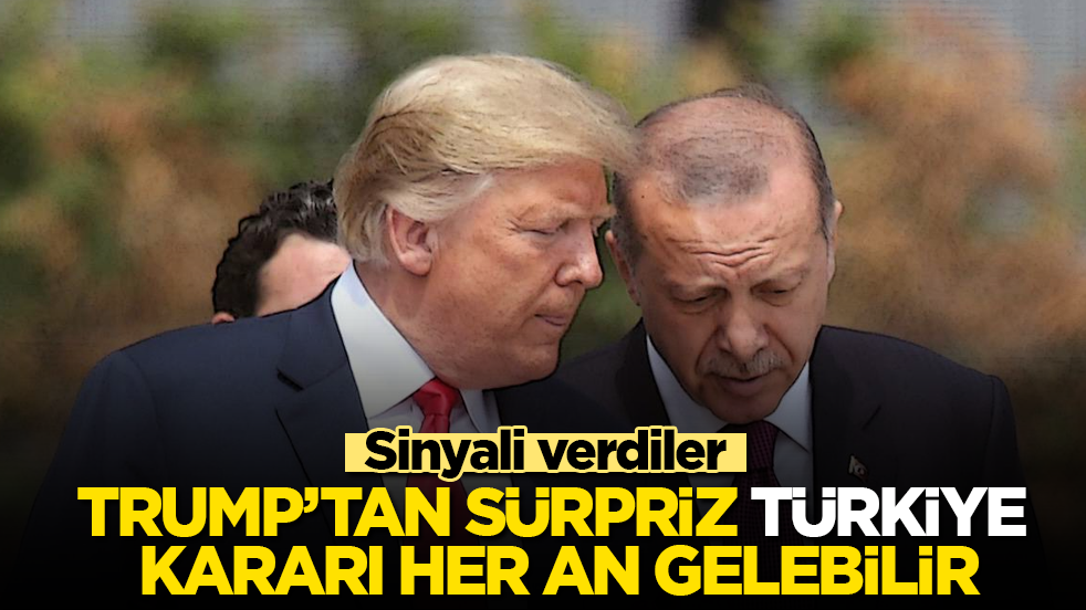 Sinyali verdiler! Trump’tan sürpriz “Türkiye” kararı her an gelebilir