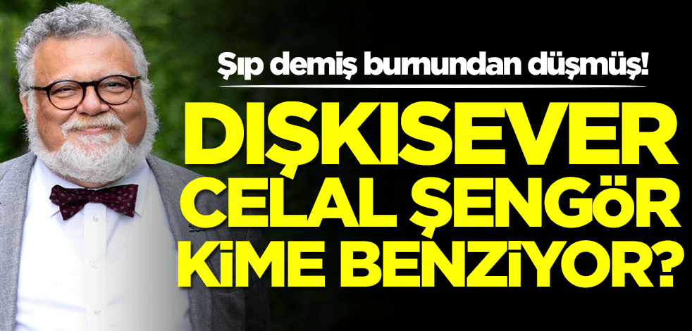 Şıp demiş burnundan düşmüş! Dışkısever Celal Şengör kime benziyor?
