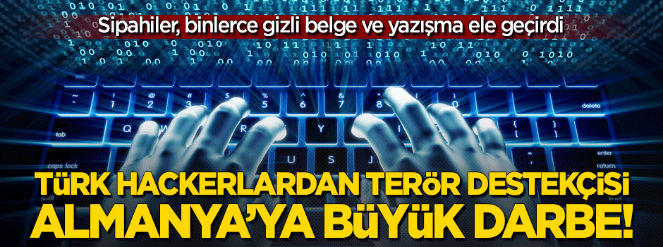 Sipahiler'den Almanya'ya büyük darbe: Gizli belgeleri ele geçirdiler!