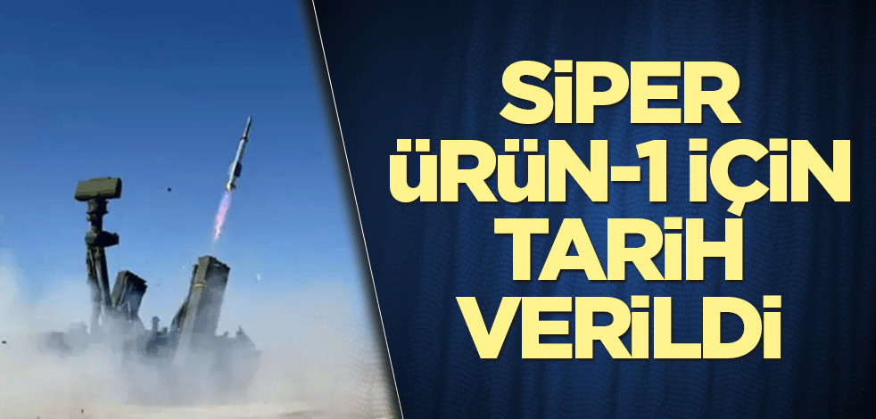 Siper Ürün-1 için tarih verildi! Yunanistan'ı düşündürecek bir adım daha