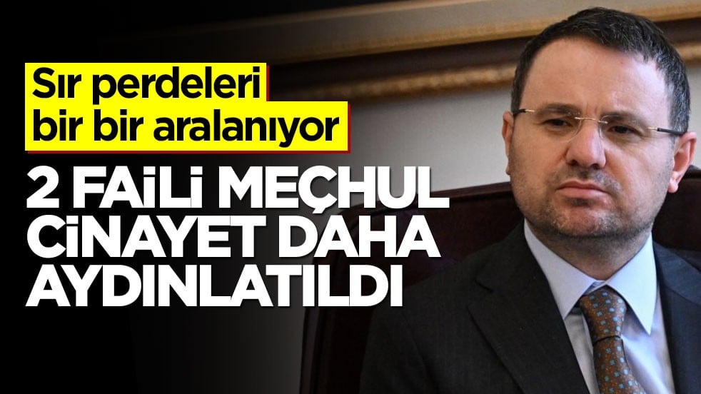 Sır perdeleri bir bir aralanıyor! 2 faili meçhul daha aydınlatıldı