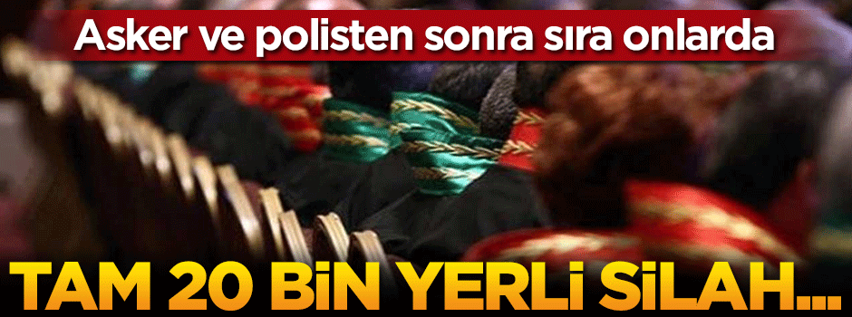 Sıra onlarda... Tam 20 bin silah dağıtılacak