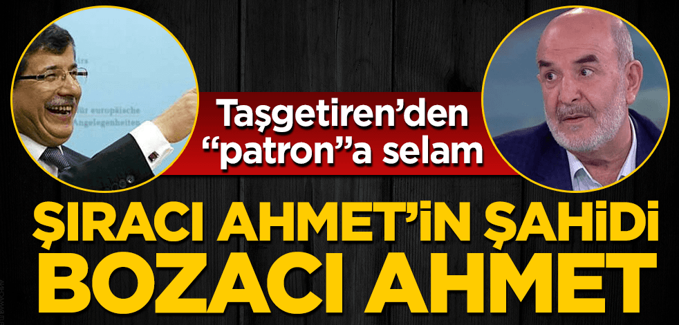 Şıracı Davutoğlu'nun şahidi bozacı Taşgetiren