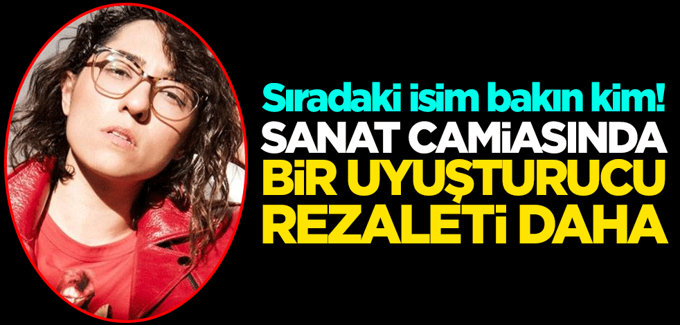 Sıradaki isim bakın kim! Sanat camiasında bir uyuşturucu rezaleti daha