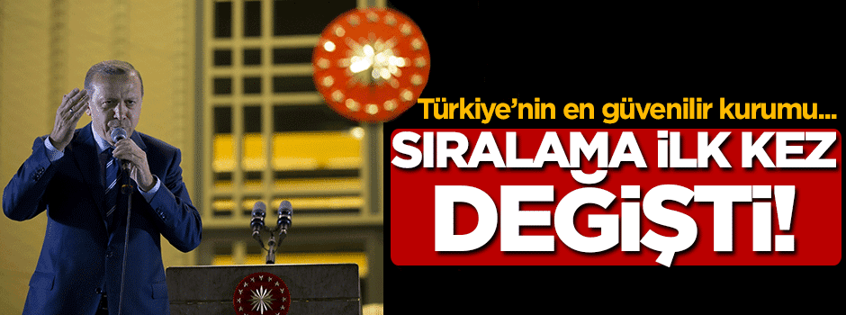 Sıralama ilk kez değişti! Türkiye'nin en güvenilir kurumu...