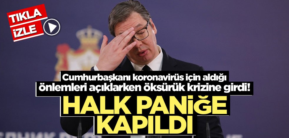 Sırbistan Cumhurbaşkanı öksürük krizine girdi