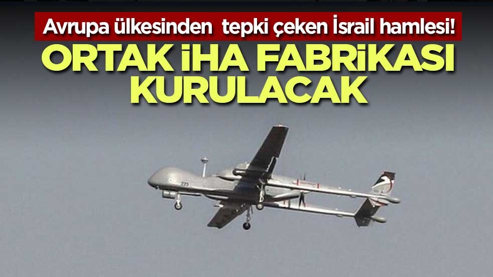 Sırbistan’dan tepki çeken İsrail hamlesi!Ortak İHA fabrikası kurulacak