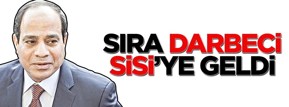 Sıra Darbeci Sisi'de