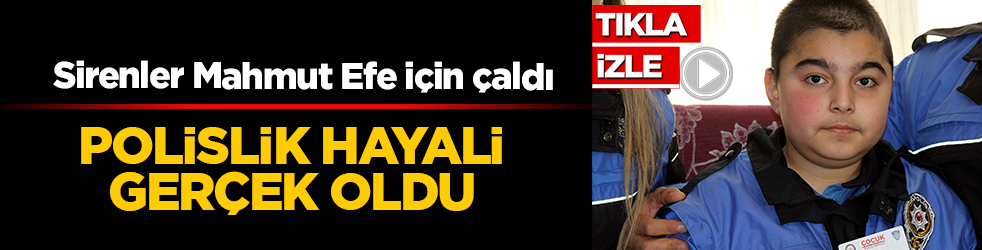 Sirenler Mahmut Efe için çaldı: Evde eğitim gören minik öğrencinin mutlu günü! Polislik hayali gerçek oldu