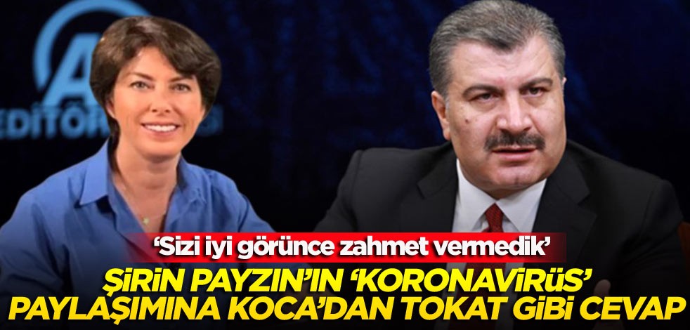Şirin Payzın’ın ‘Koronavirüs’ paylaşımına Bakandan tokat gibi cevap