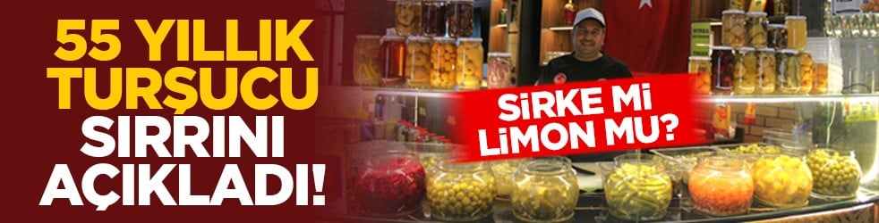 Sirke mi limon mu? 55 yıllık turşucu sırrını açıkladı!
